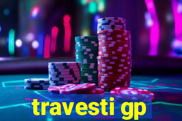 travesti gp